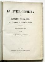La Divina Commedia di Dante Alighieri. Illustrata da Gustavo Dorè e dichiarata con note tratte dai migliori commenti per cura di Eugenio Camerini.