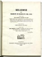 Relazione dei tremuoti di Basilicata del 1851. Parte prima Parte seconda: Compilazione officiale. Parte terza: Breve narrazione dei tremuoti di Calabria ultra prima del 1851-52, in appendice alla precedente relazione per lo stesso dottor Paci.