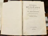 Storia di Catania sino alla fine del XVIII con la descrizione degli antichi monumenti e dello stato presente della Città.    