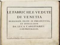 Le fabriche, e vedute di Venetia disegnate, poste in prospettiva, e intagliate…